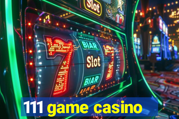 111 game casino